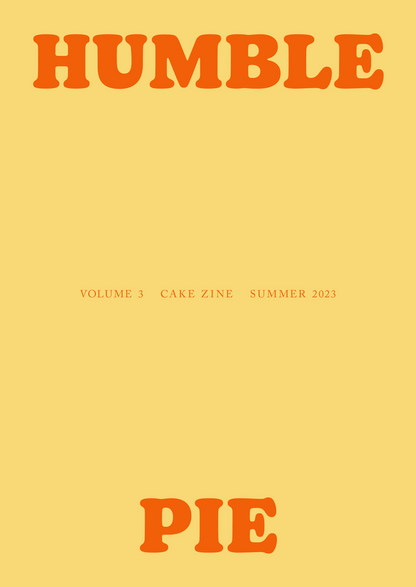 Cake Zine - Volume 3: Humble Pie