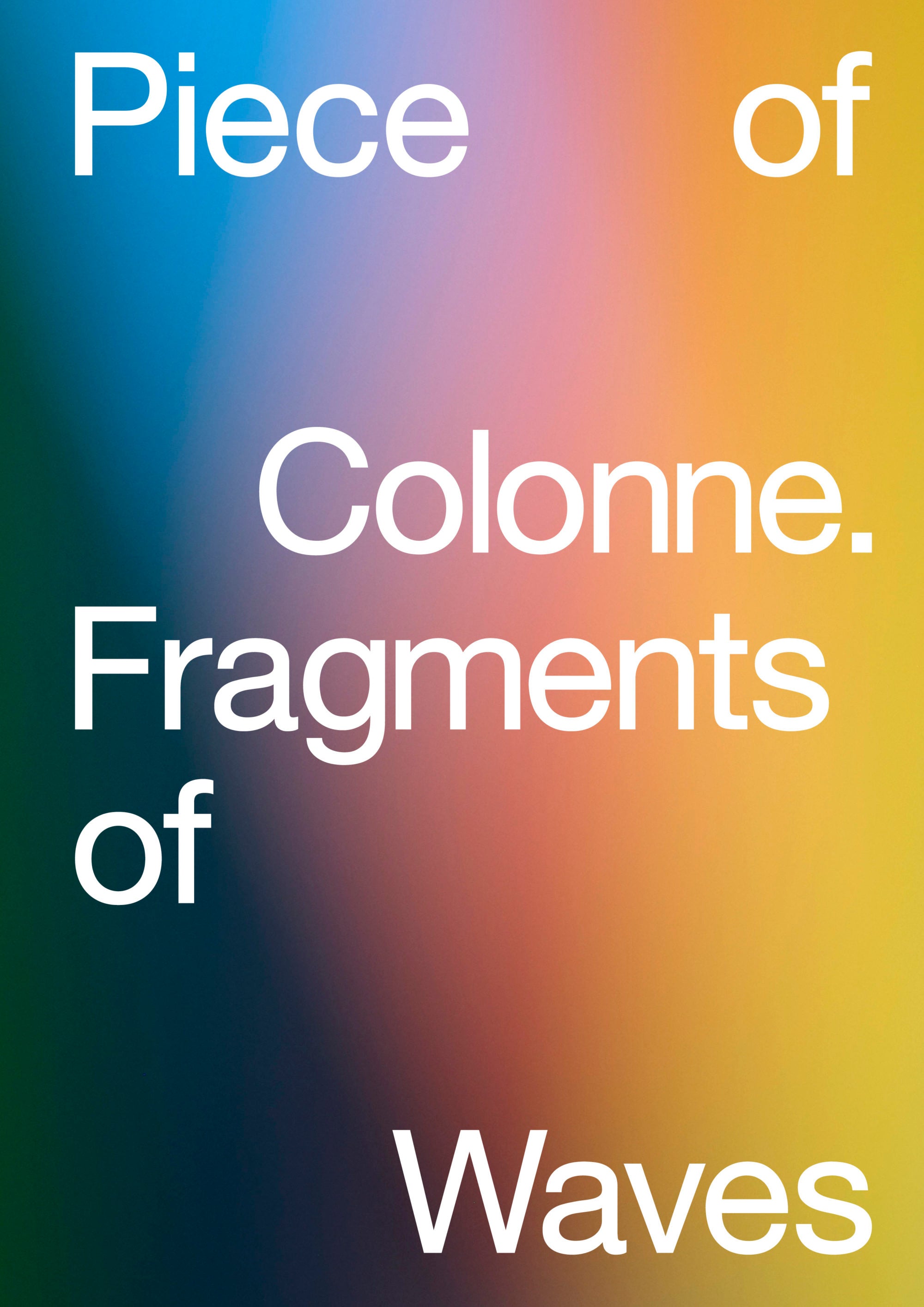 Tamami Iinuma - Piece of Colonne, Fragments of Waves