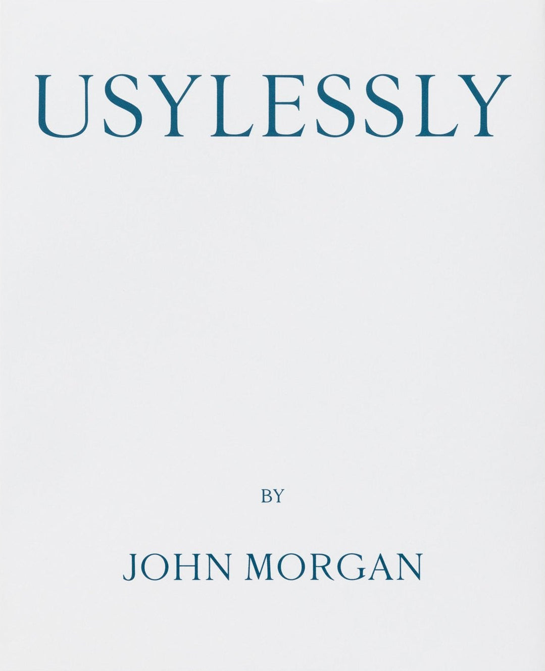 John Morgan - Usylessly Edition Two