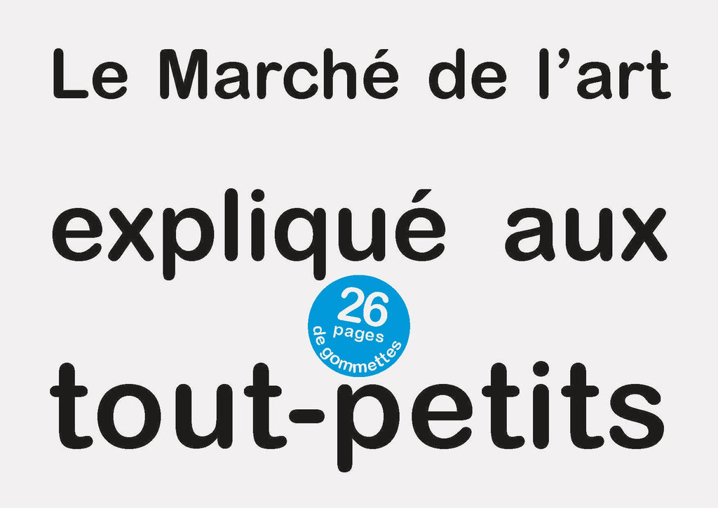 Claude Closky - Le Marché de l'art expliqué aux tout-petits