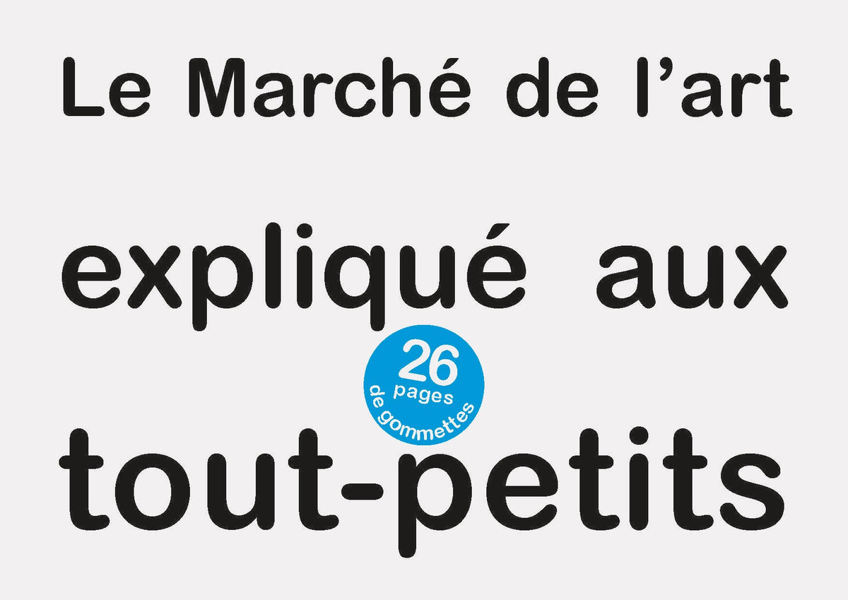 Claude Closky - Le Marché de l'art expliqué aux tout-petits