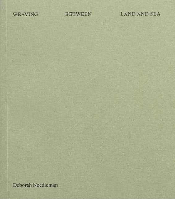Deborah Needleman - Weaving Between Land and Sea