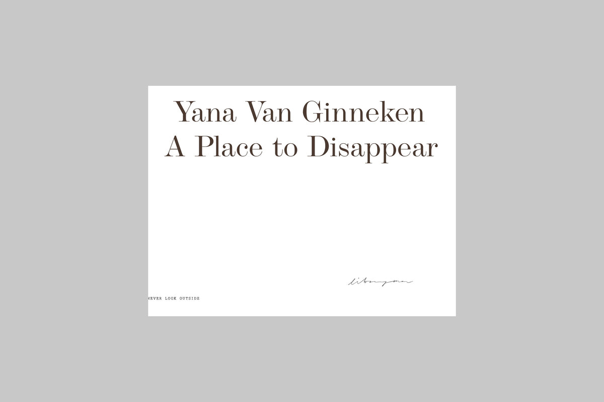 Yana Van Ginneken - A Place to Disappear