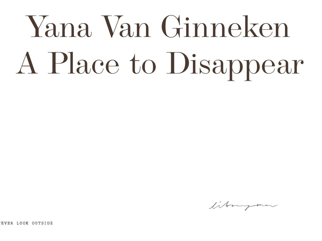 Yana Van Ginneken - A Place to Disappear