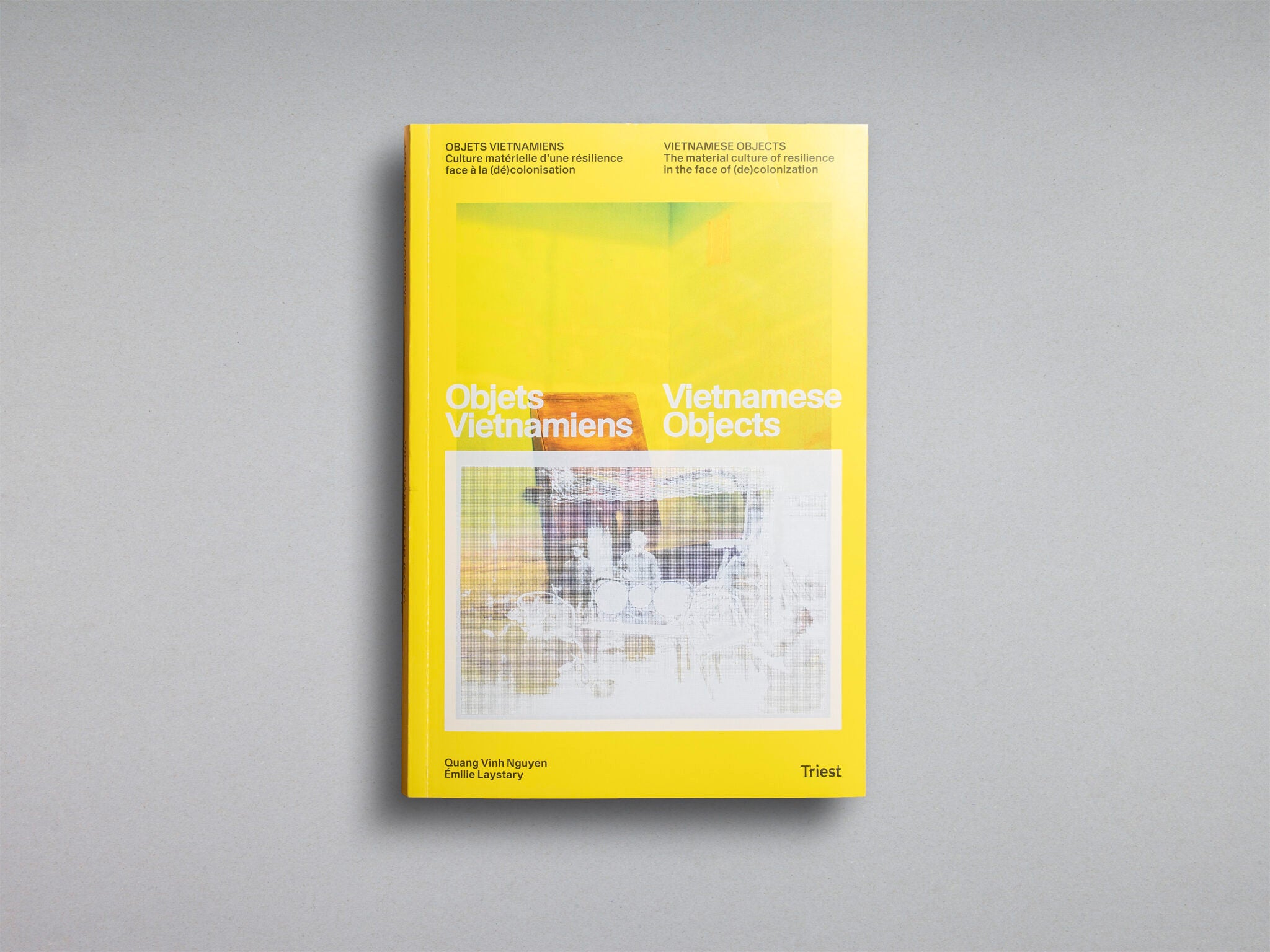 Vietnamese objects: The material culture of resilience in the face of (de)colonization