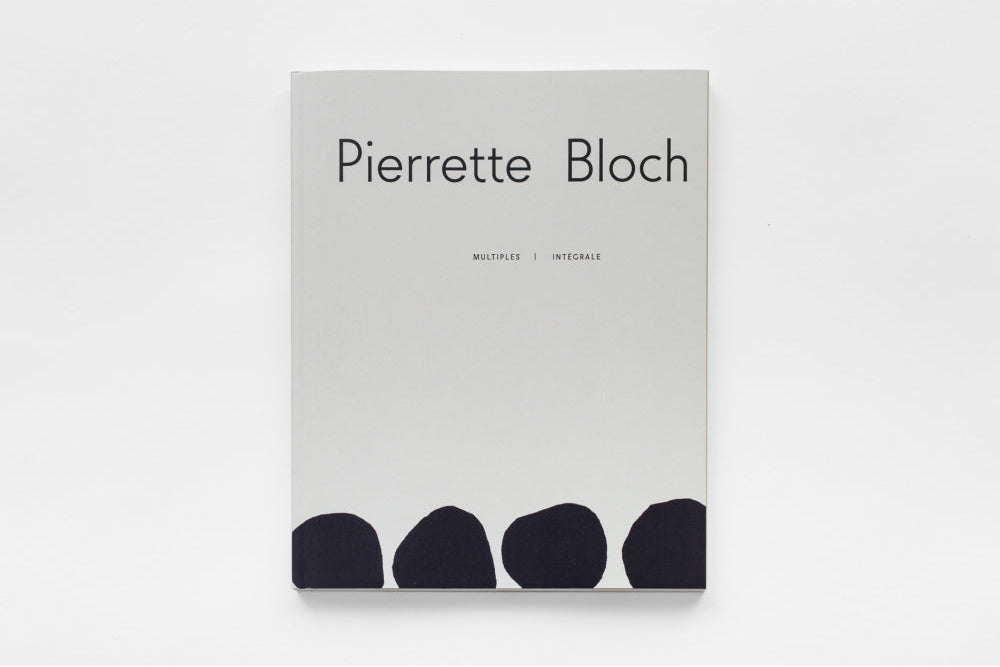 Pierrette Bloch - Multiples / Intégrale