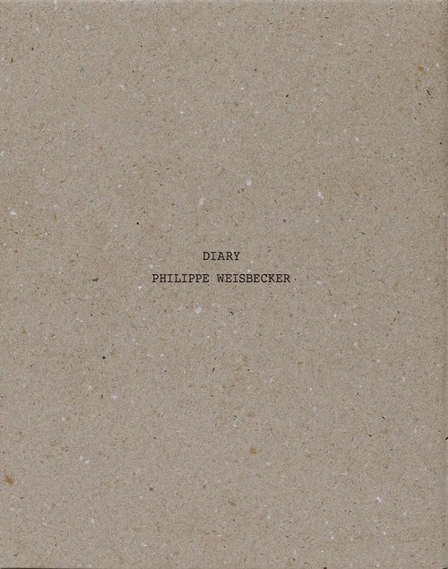 Philippe Weisbecker - Diary – Yvon Lambert Paris