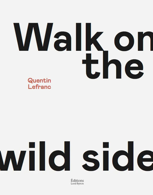 Quentin Lefranc - Walk on the wild side