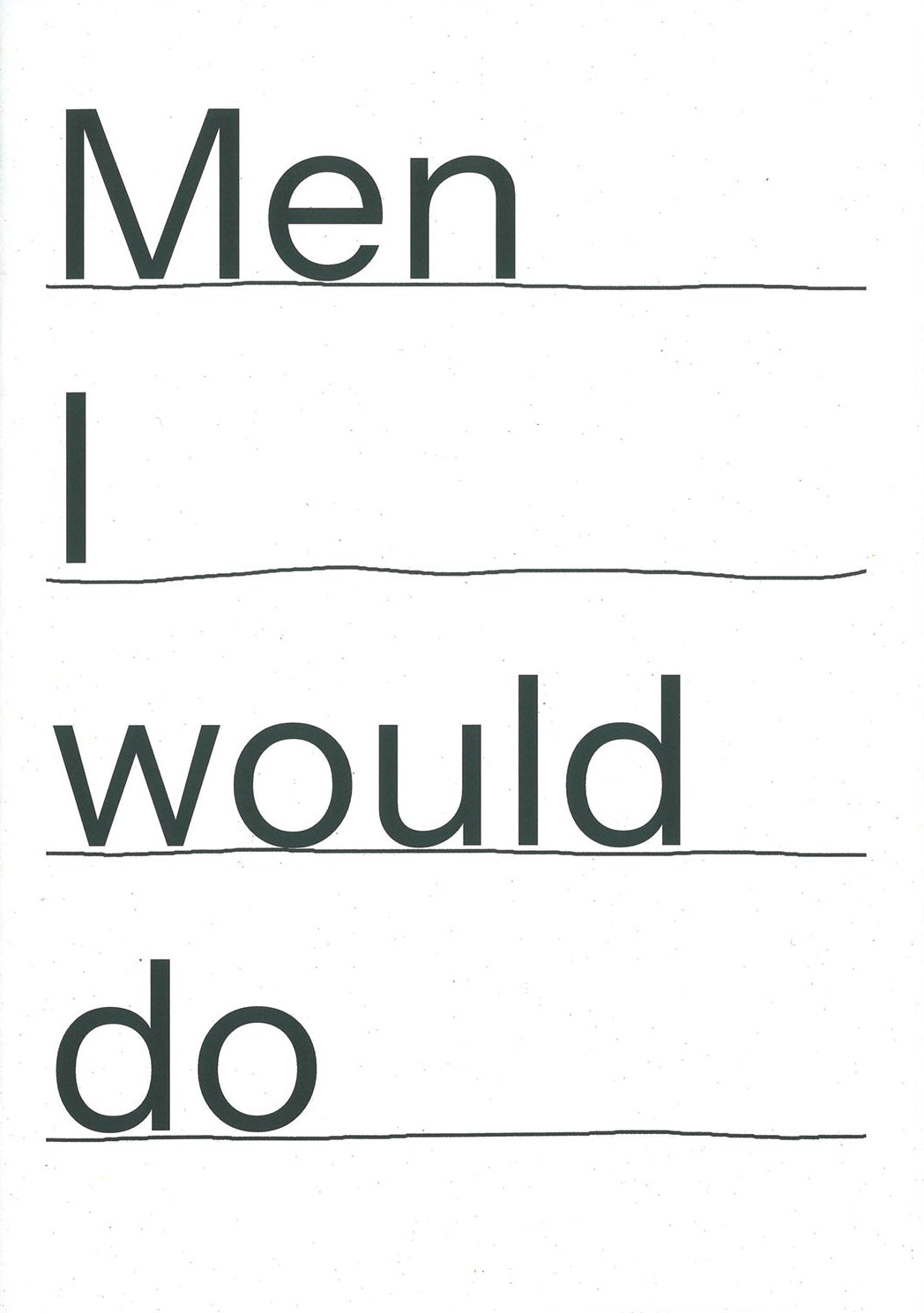 Rosalie Schweiker - Men I Would Do