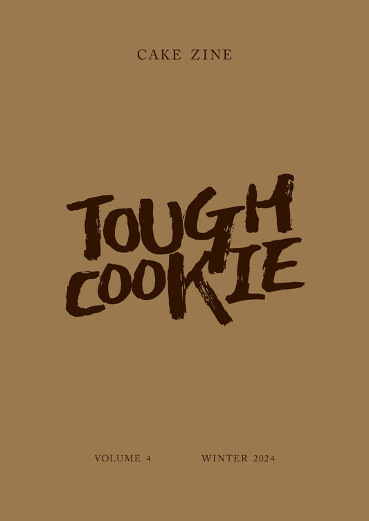 Cake Zine - Volume 4: Tough Cookie