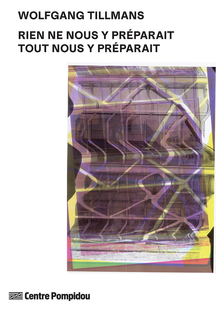 Wolfgang Tillmans - Nothing could have prepared us - Everything could have prepared us