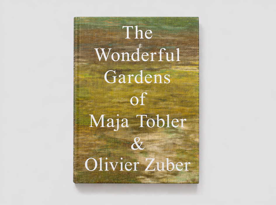 Albrecht Fuchs - The Wonderful Gardens of Maja Tobler & Olivier Zuber