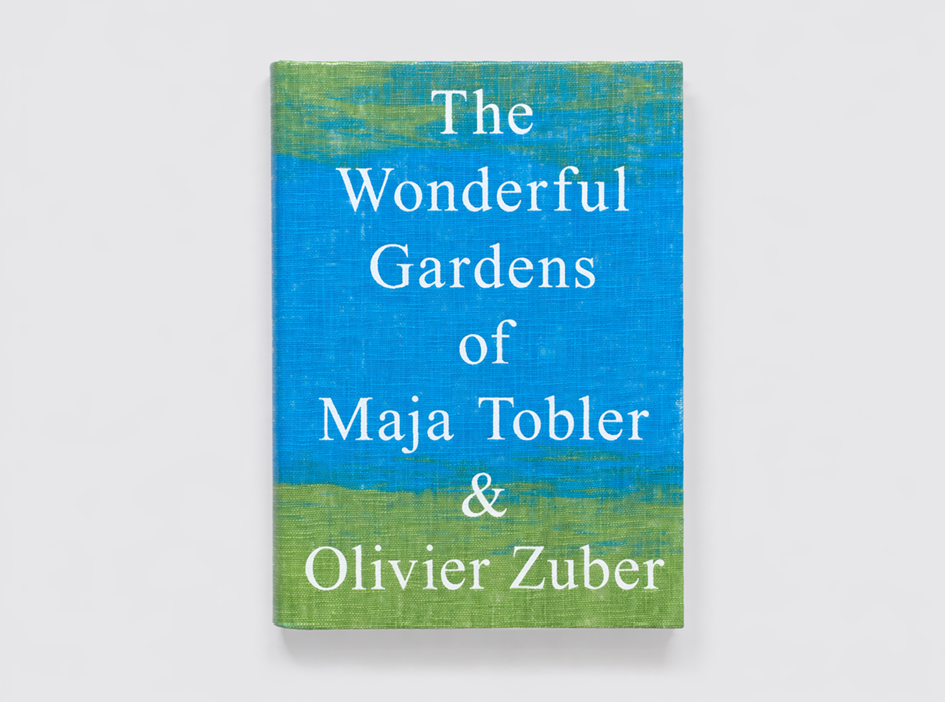 Albrecht Fuchs - The Wonderful Gardens of Maja Tobler & Olivier Zuber