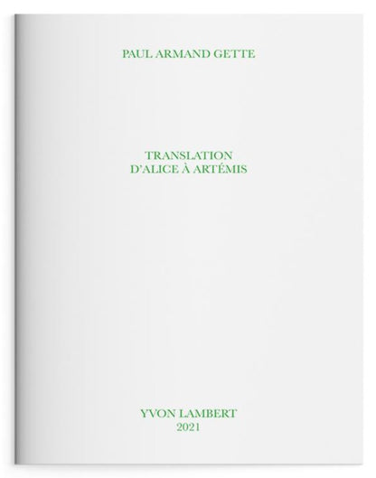 Paul Armand Gette - Translation d'Alice à Artémis