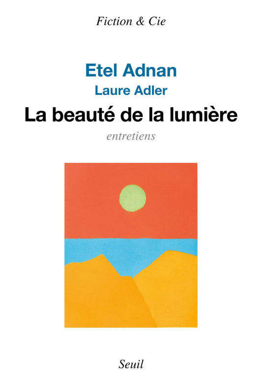 Etel Adnan, Laure Adler - La Beauté de la lumière