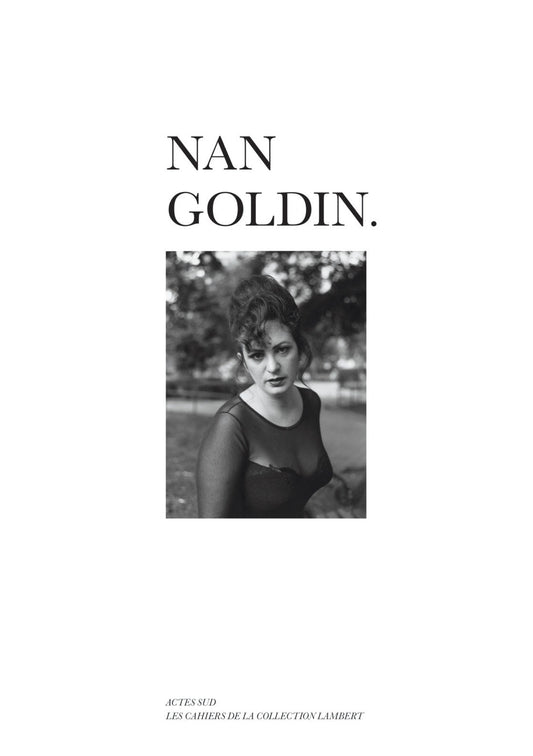 Nan Goldin (Les Cahiers de la Collection Lambert)