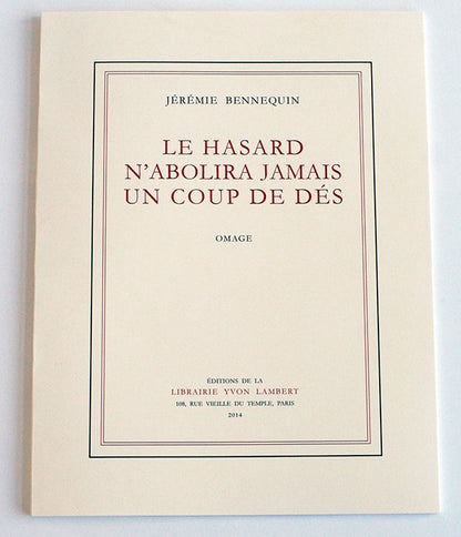 Jérémie Bennequin - Le Hasard n'abolira jamais un Coup de Dés (édition "vélin")