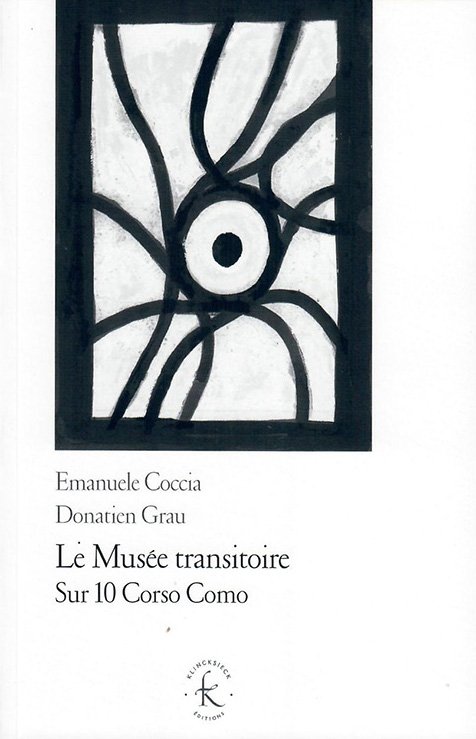 Emanuele Coccia / Donatien Grau : le Musée transitoire, sur 10 Corso Como