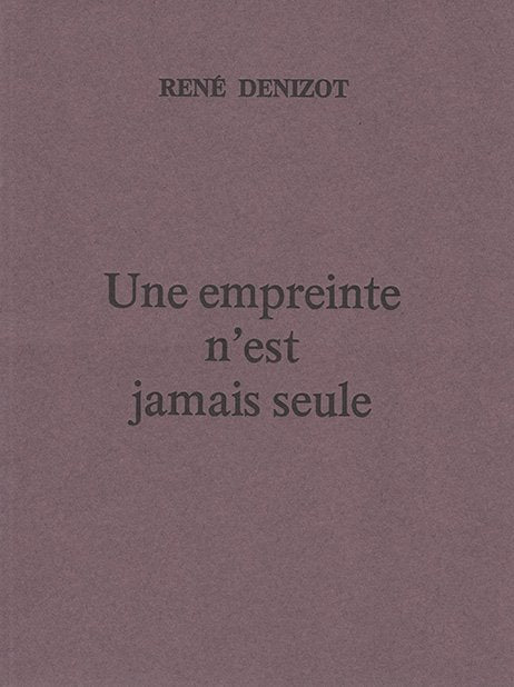 René Denizot - Une empreinte n'est jamais seule