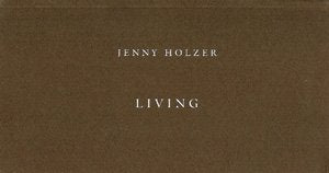 Jenny Holzer - Living