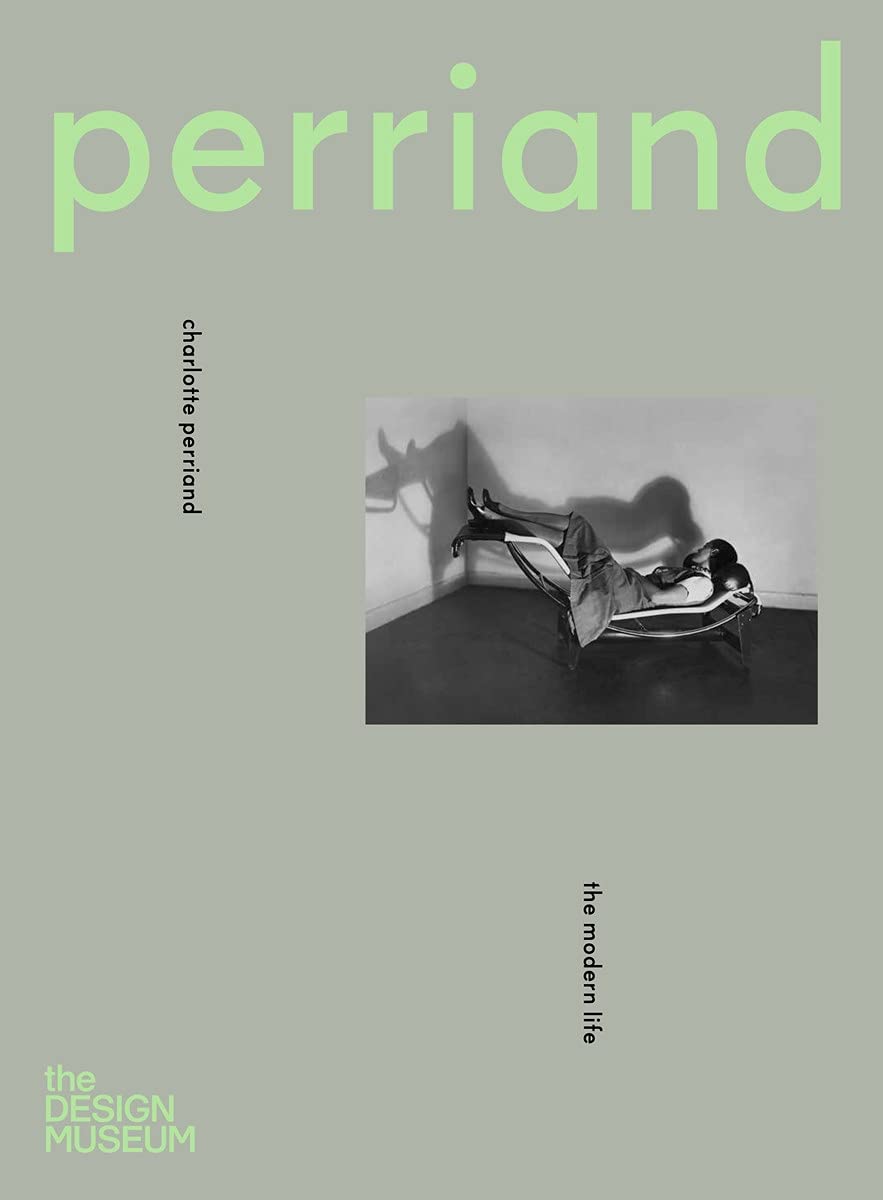 Charlotte Perriand - The Modern Life