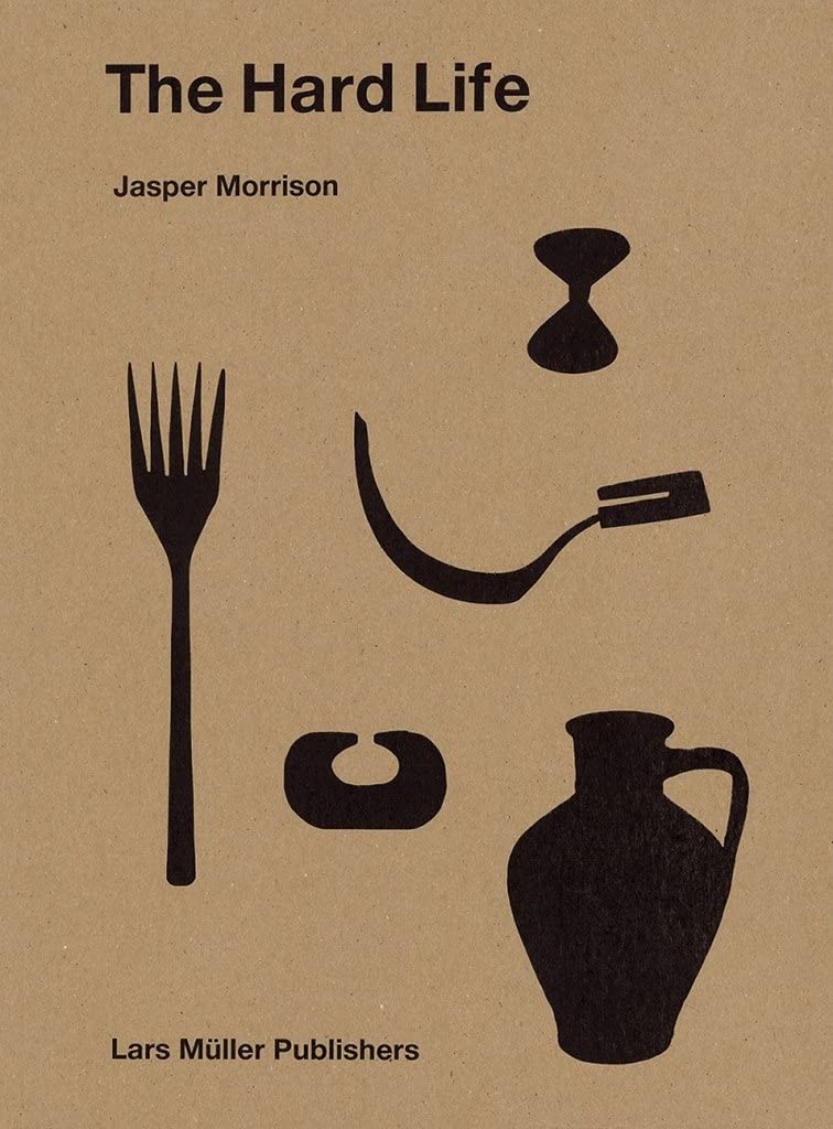 Jasper Morrison - The Hard Life