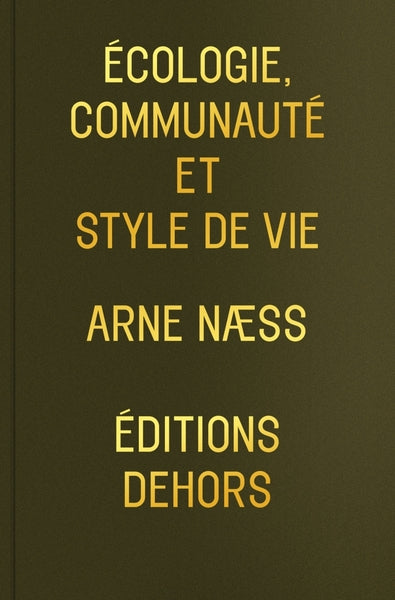 Arne Næss - Écologie, communauté et style de vie