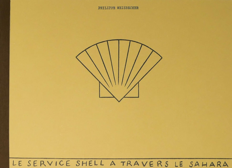 Philippe Weisbecker - Le service Shell à travers le Sahara