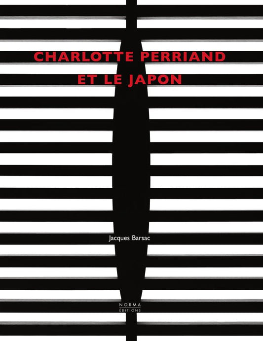 Jacques Barsac - Charlotte Perriand et le Japon