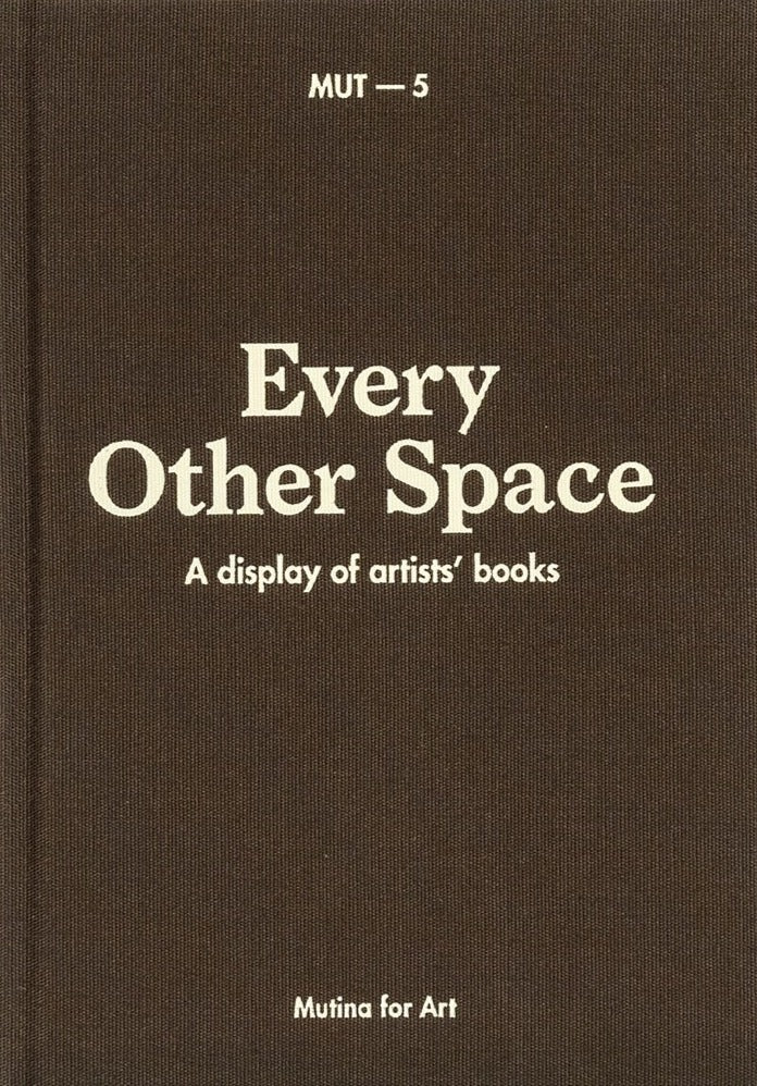 MUT 5 - Every Other Space - A Display of Artists' Books