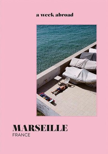 A Week Abroad - Marseille (Seconde édition / Second edition)