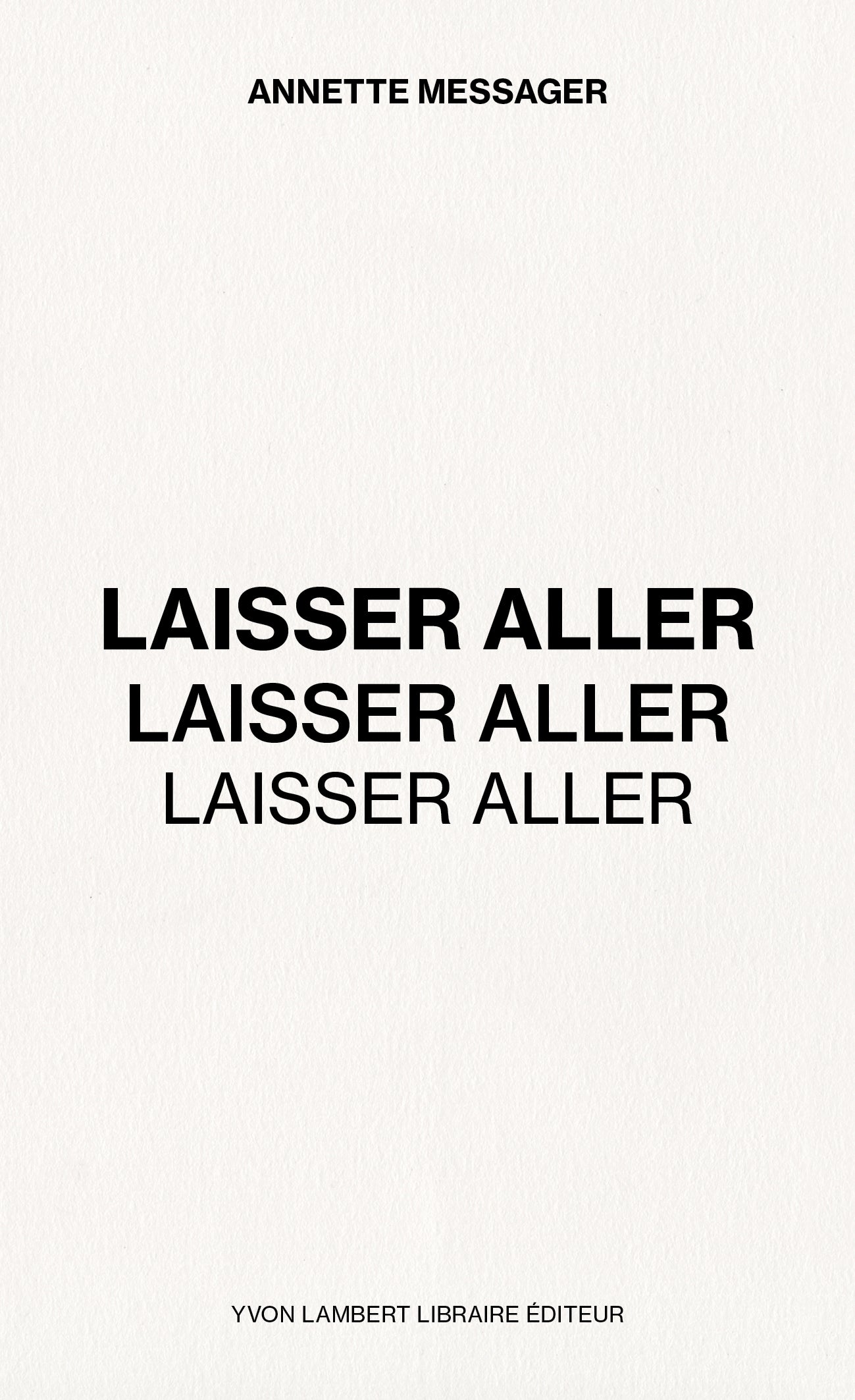 Annette Messager - Laisser Aller Laisser Aller Laisser Aller
