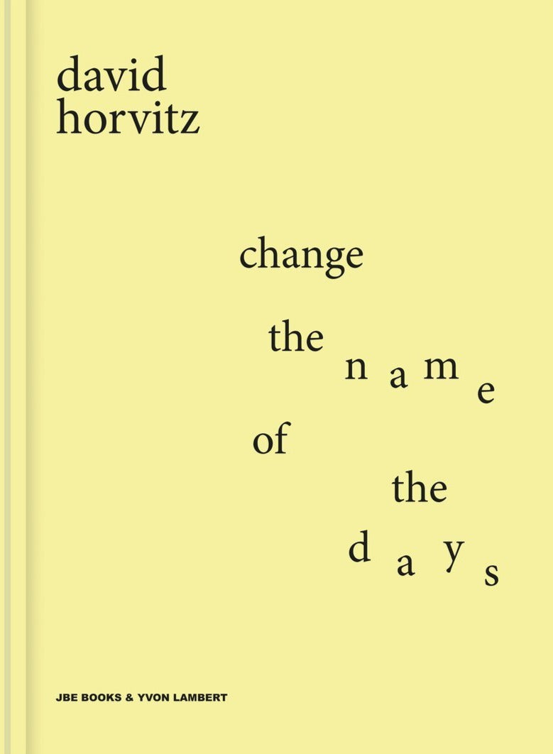 David Horvitz - Change the name of the days