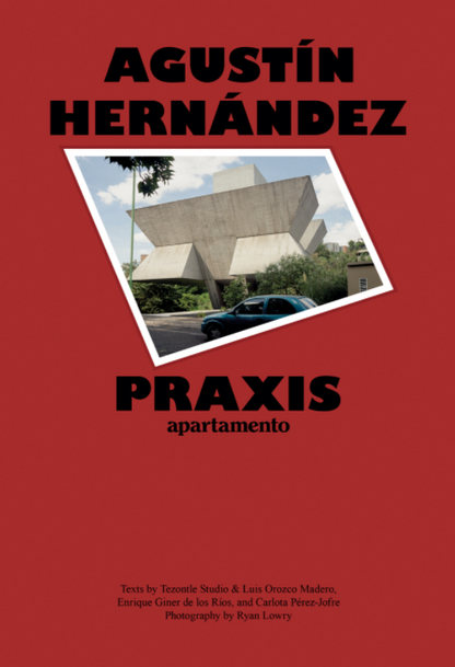 Agustín Hernández - Praxis