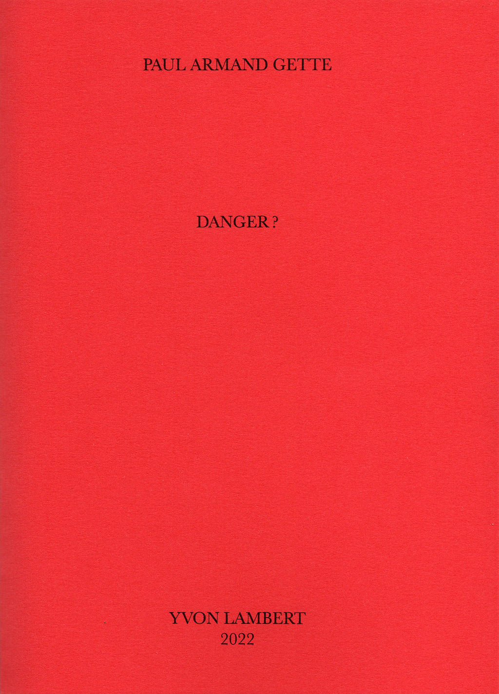 Paul Armand Gette - Danger ?
