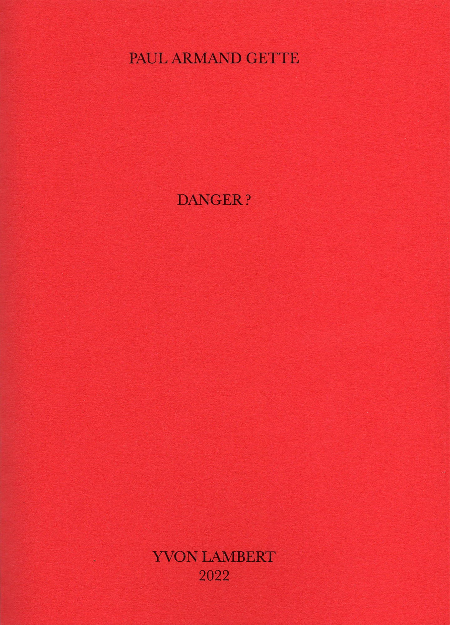 Paul Armand Gette - Danger ?