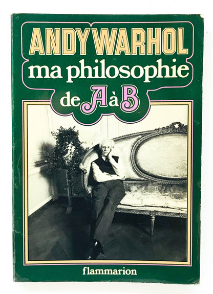 Andy Warhol - Ma philosophie de A à B et vice-versa
