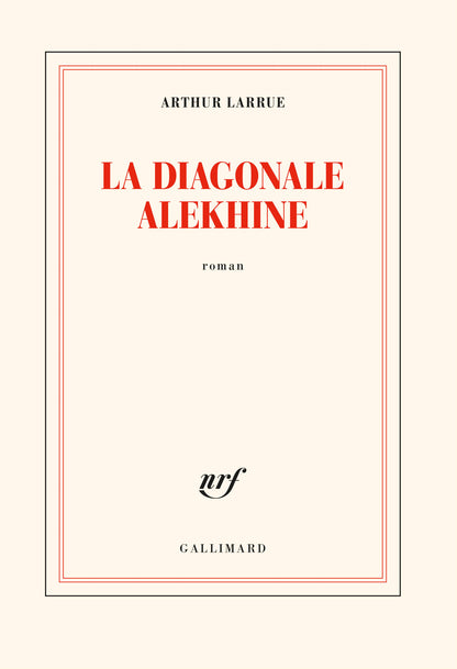 Arthur Larrue - La diagonale Alekhine
