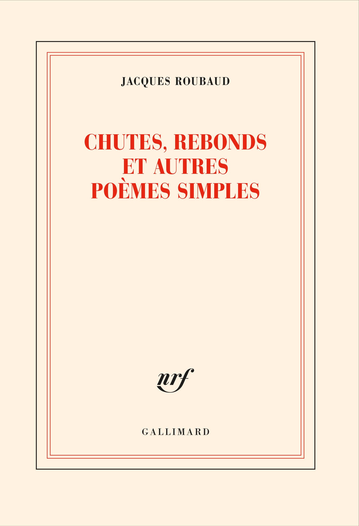 Jacques Roubaud - Chutes, rebonds et autres poèmes simples