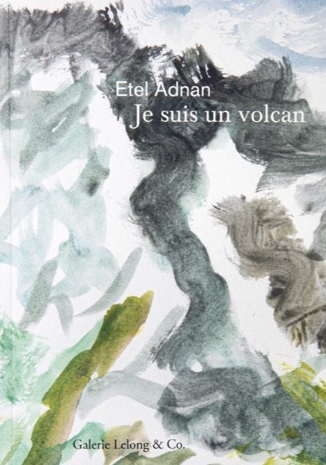 Etel Adnan - Je suis un volcan