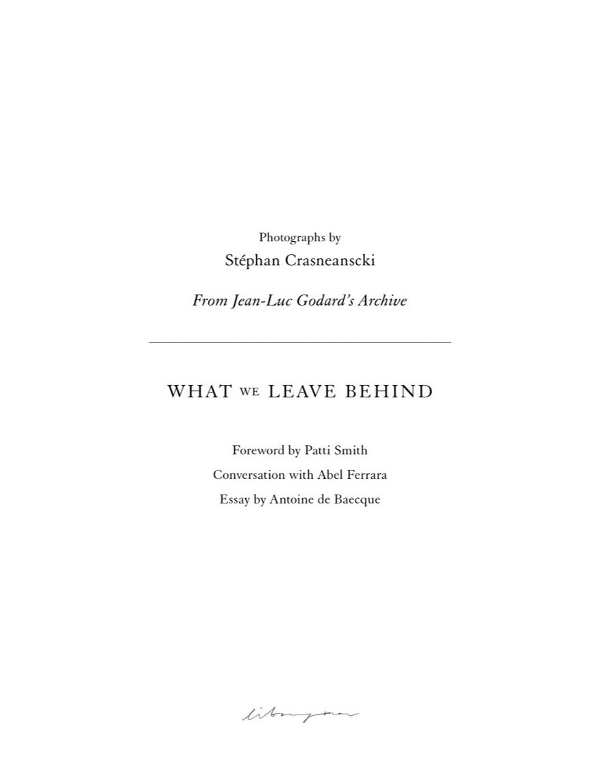 Stéphan Crasneanscki - From Jean-Luc Godard’s Archive, What we leave behind