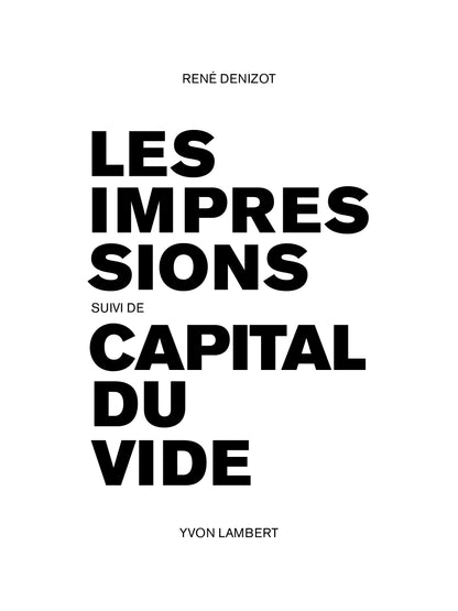 René Denizot - Les impressions suivi de Capital du vide