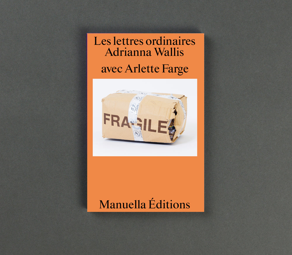 Adrianna Wallis, Arlette Farge - Les Lettres ordinaires