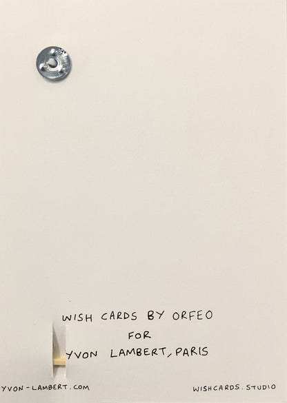 Orfeo Tagiuri - Wish Card for Yvon Lambert