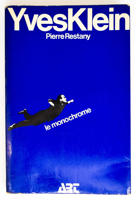 Pierre Restany - Yves Klein le monochrome