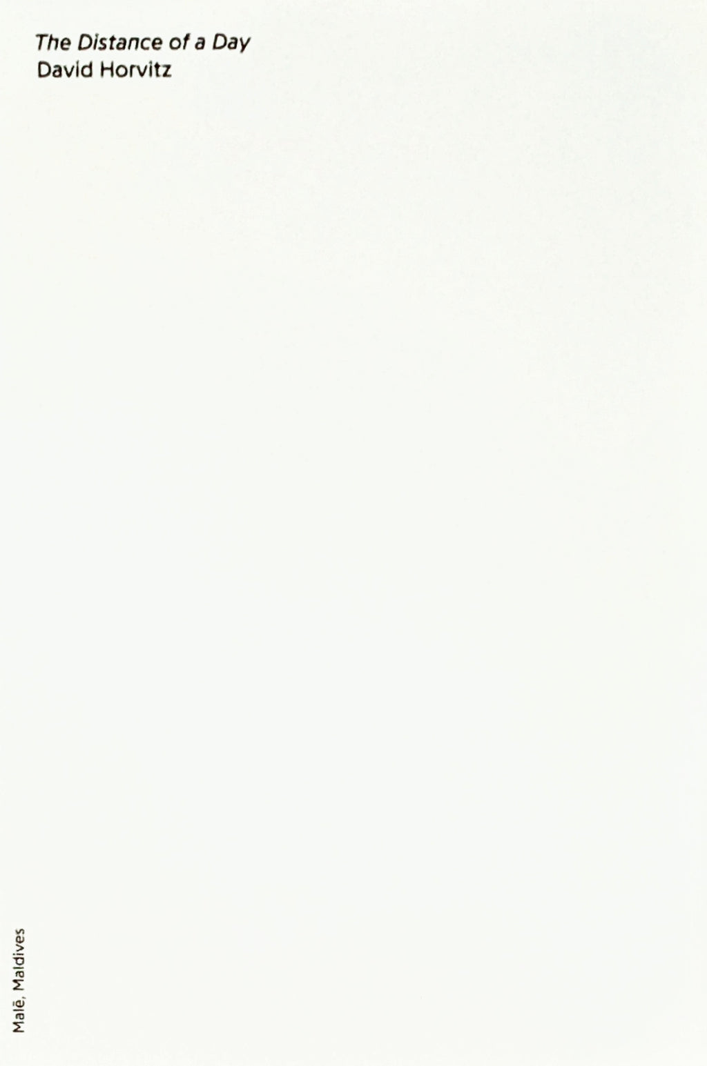 David Horvitz - The Distance of a Day