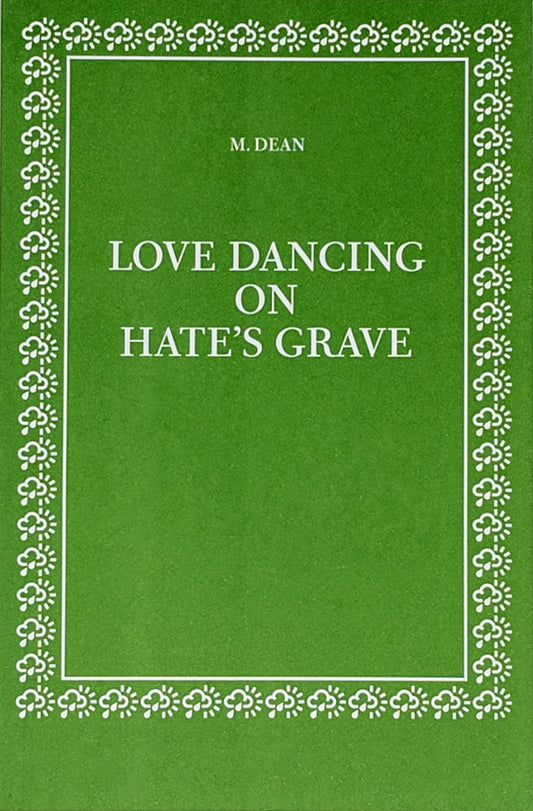 Michael Dean - Love Dancing on Hate's Grave