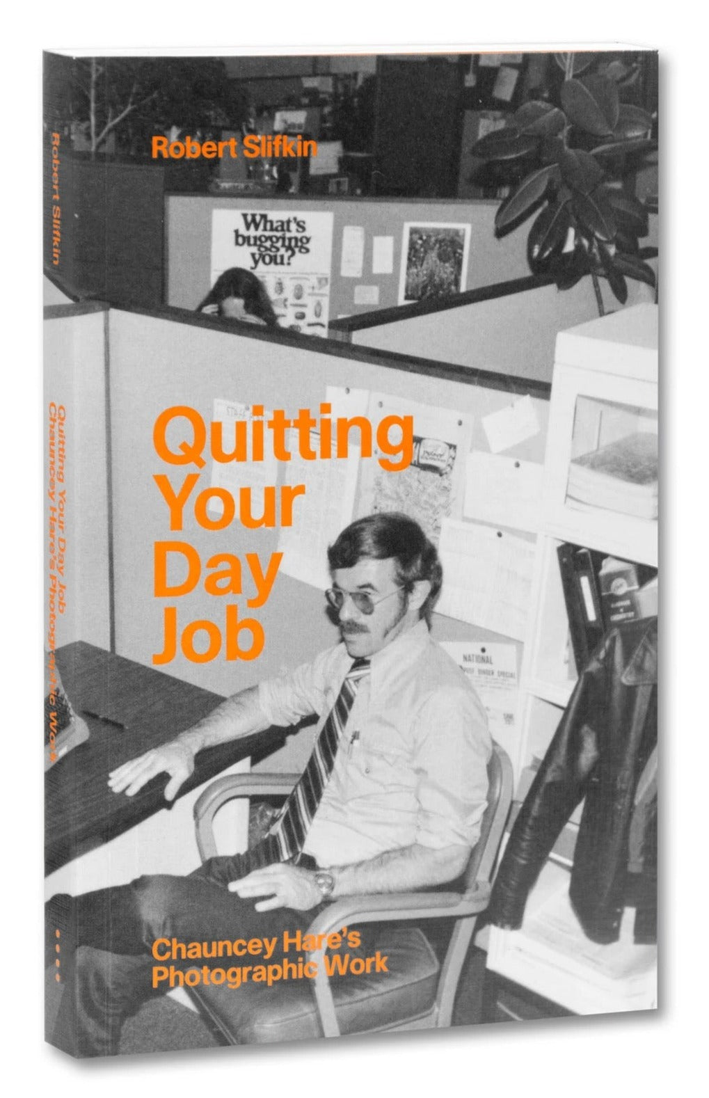 Robert Slifkin - Quitting Your Day Job: Chauncey Hare’s Photographic Work