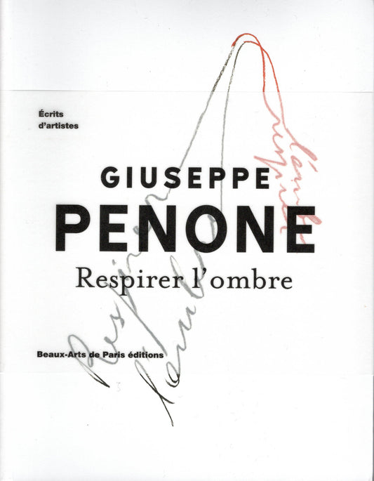 Giuseppe Penone - Respirer l'ombre