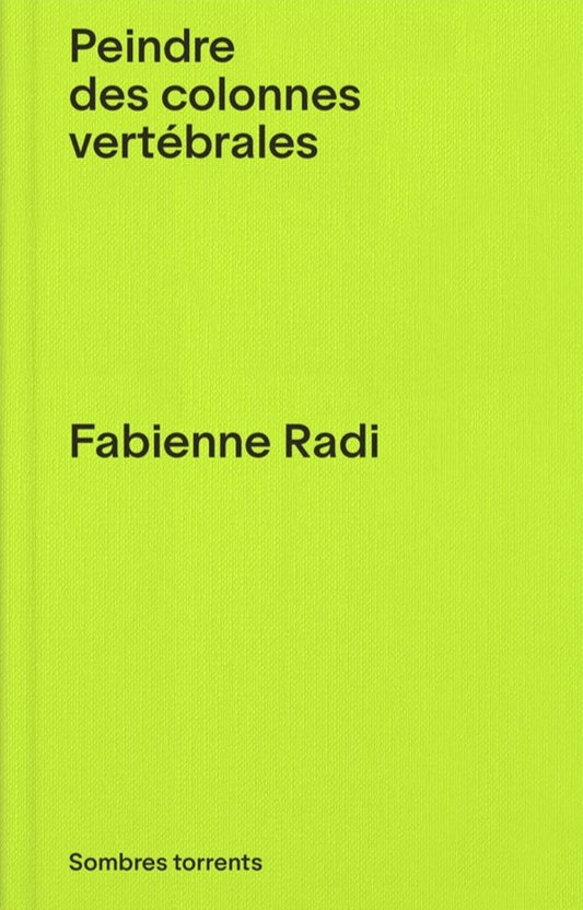 Fabienne Radi - Peindre des colonnes vertébrales